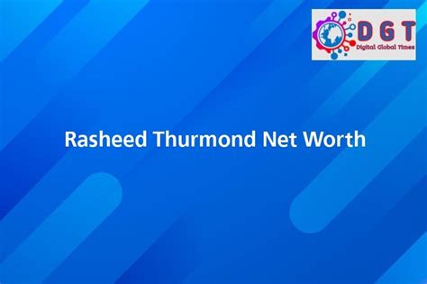 rasheed thurmond net worth|Rasheed Thurmond Biography, Age, Height, Wife, Net Worth, .